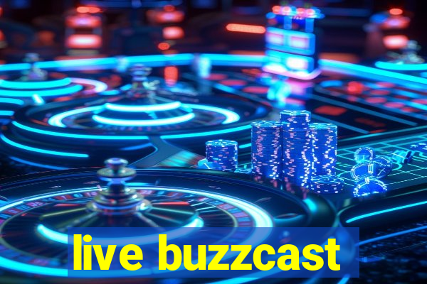 live buzzcast